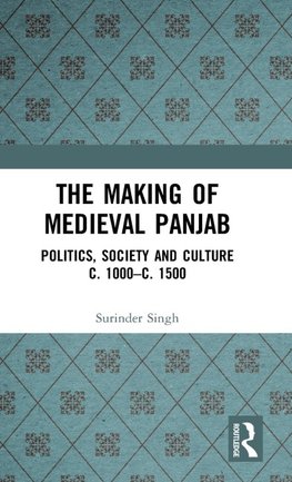 The Making of Medieval Panjab