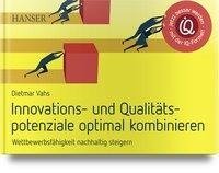 Innovations- und Qualitätspotenziale optimal kombinieren und Wettbewerbsfähigkeit nachhaltig steigern