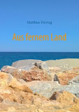 Aus fernem Land