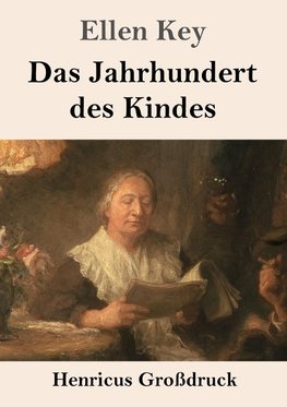 Das Jahrhundert des Kindes (Großdruck)