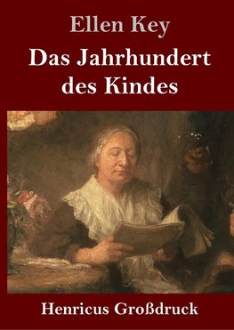 Das Jahrhundert des Kindes (Großdruck)