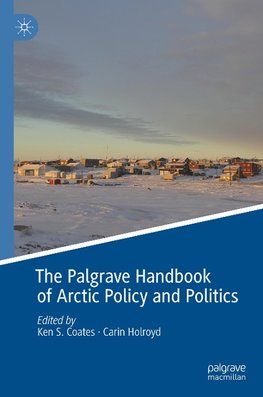 The Palgrave Handbook of Arctic Policy and Politics