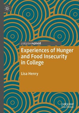 Experiences of Hunger and Food Insecurity in College