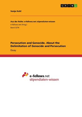 Persecution and Genocide. About the Delimitation of Genocide and Persecution