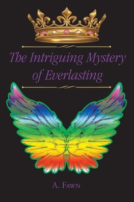 The Intrigued Mystery of Everlasting