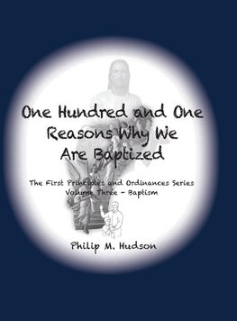 One Hundred and One Reasons Why We Are Baptized