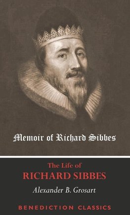 Memoir of Richard Sibbes  (The Life of Richard Sibbes)