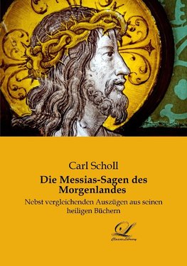 Die Messias-Sagen des Morgenlandes