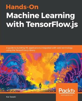 Hands-On Machine Learning with TensorFlow.js