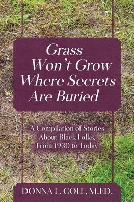 Grass Won't Grow Where Secrets Are Buried