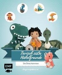 Tierisch süße Häkelfreunde - Die Dinos kommen