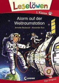 Leselöwen 1. Klasse - Alarm auf der Weltraumstation