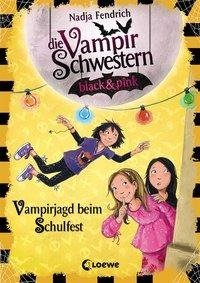 Die Vampirschwestern black & pink 7 - Vampirjagd beim Schulfest