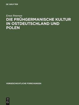 Die frühgermanische Kultur in Ostdeutschland und Polen