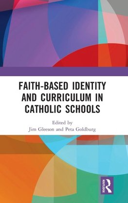 Faith-based Identity and Curriculum in Catholic Schools