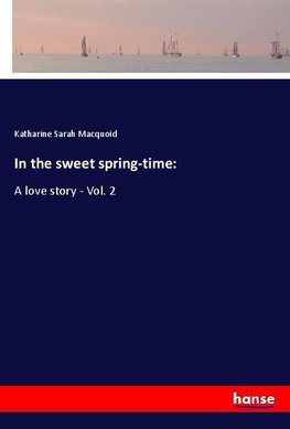 In the sweet spring-time: