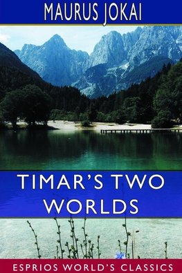 Timar's Two Worlds (Esprios Classics)