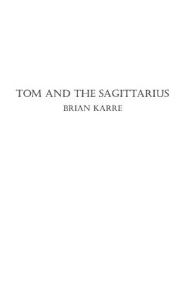 Tom and the Sagittarius