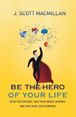 Be the Hero of Your Life