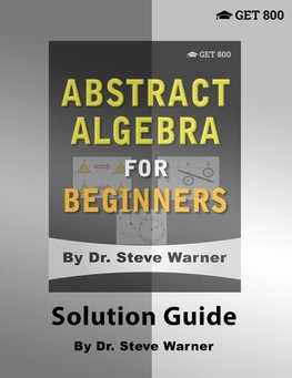 Abstract Algebra for Beginners - Solution Guide