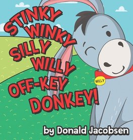 Stinky Winky Silly Willy off-Key Donkey