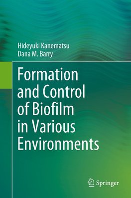 Formation and Control of Biofilm in Various Environments