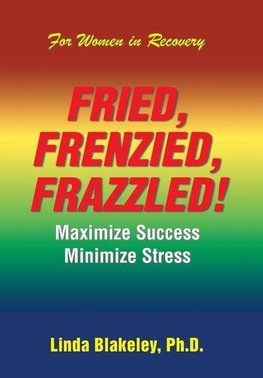 Fried, Frenzied, Frazzled!