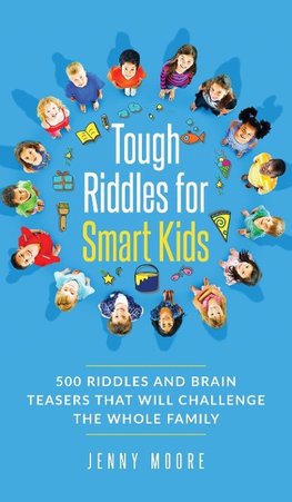 Tough Riddles for Smart Kids