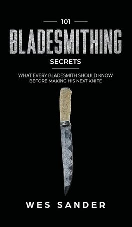 101 Bladesmithing Secrets