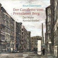 Der Canaletto vom Prenzlauer Berg