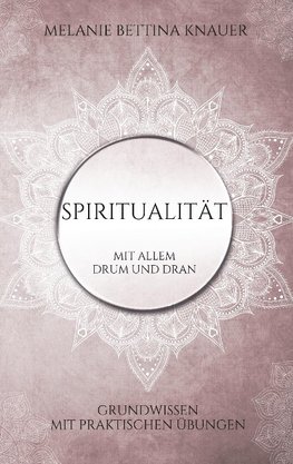 Spiritualität mit allem Drum und Dran