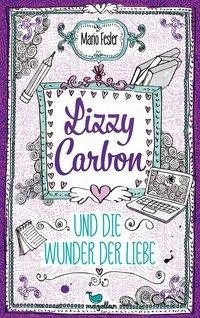 Lizzy Carbon und die Wunder der Liebe - Band 2