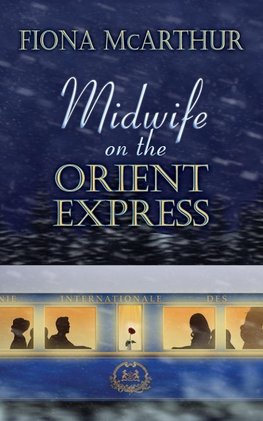 MIDWIFE ON THE ORIENT EXPRESS