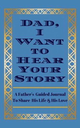 Dad, I Want to Hear Your Story