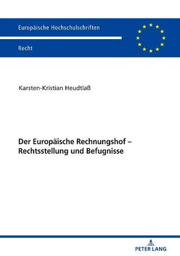 Der Europäische Rechnungshof - Rechtsstellung und Befugnisse