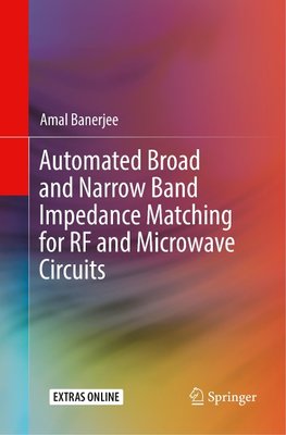 Automated Broad and Narrow Band Impedance Matching for RF and Microwave Circuits