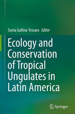 Ecology and Conservation of Tropical Ungulates in Latin America