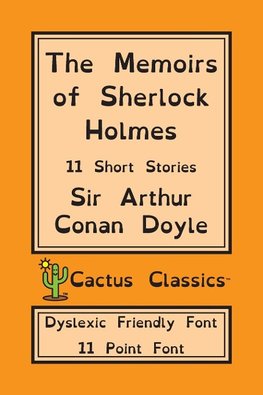 The Memoirs of Sherlock Holmes (Cactus Classics Dyslexic Friendly Font)