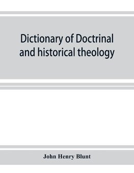 Dictionary of doctrinal and historical theology