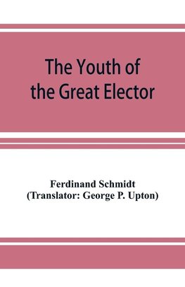 The Youth of the Great Elector