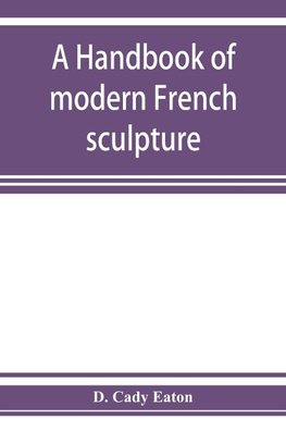 A handbook of modern French sculpture