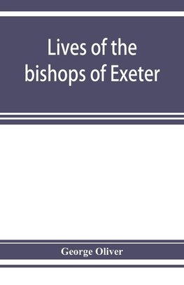 Lives of the bishops of Exeter