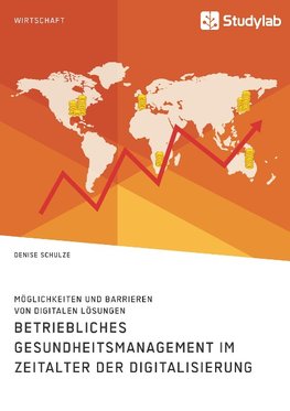 Betriebliches Gesundheitsmanagement im Zeitalter der Digitalisierung. Möglichkeiten und Barrieren von digitalen Lösungen