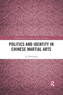 Politics and Identity in Chinese Martial Arts