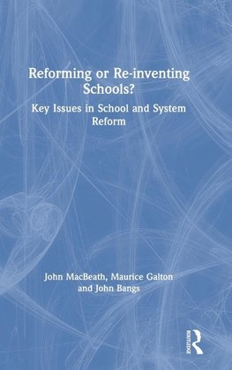 Reforming or Re-inventing Schools?