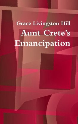 Aunt Crete's Emancipation