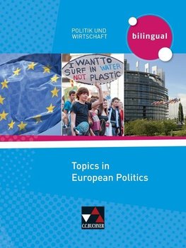 Politik und Wirtschaft - bilingual. Topics in European Politics - neu