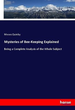 Mysteries of Bee-Keeping Explained