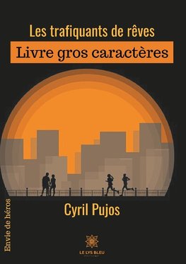 Les trafiquants de rêves - Gros caractères