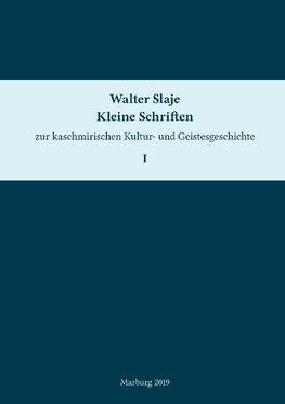 Kleine Schriften zur kaschmirischen Kultur- und Geistesgeschichte. Band 1